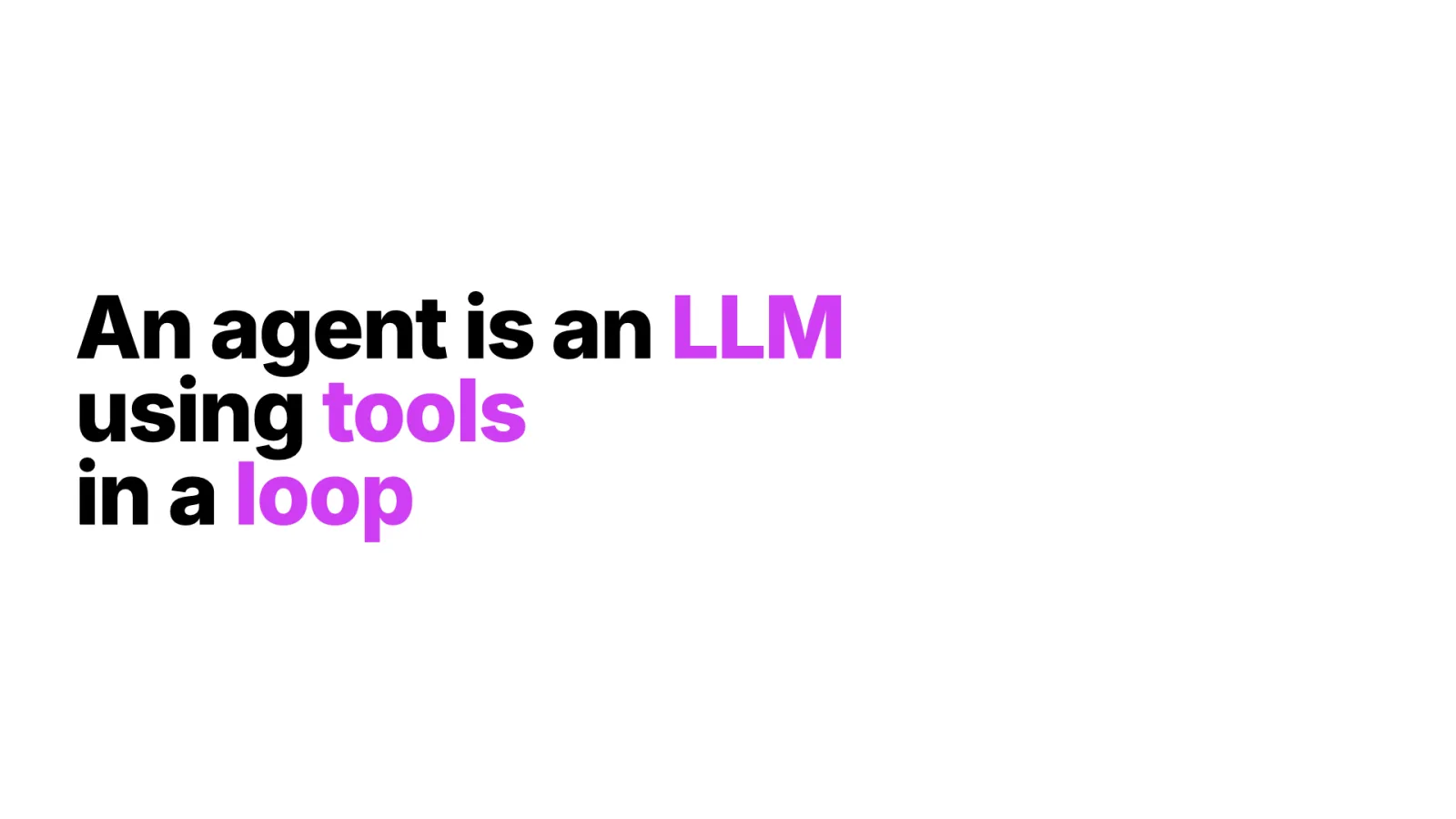 Slide 5: An agent is an LLM using tools in a loop