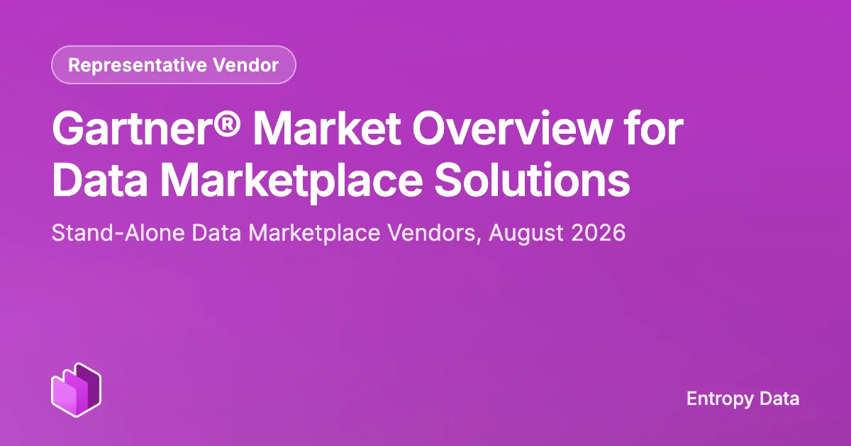 Entropy Data, Representative Vendor im Gartner® Market Overview for Data Marketplace Solutions, Stand-Alone Data Marketplace Vendors, August 2026